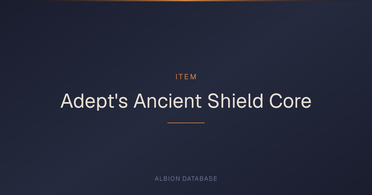 Albion Online Adept's Ancient Shield Core — Item Details & Crafting ...