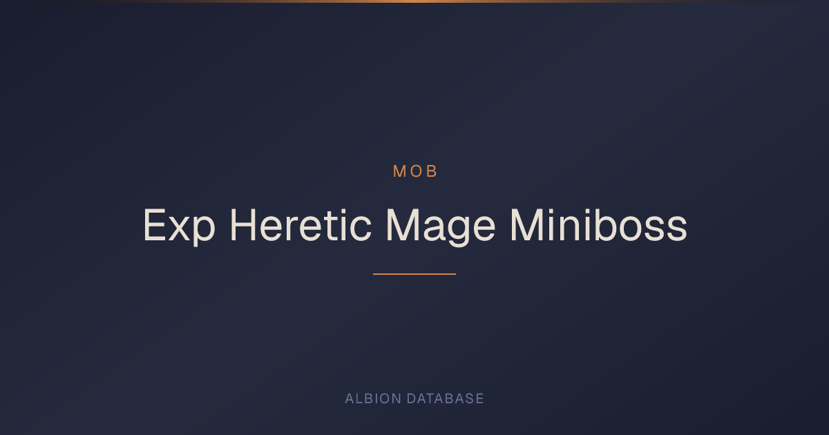 Albion Online Exp Heretic Mage Miniboss — Mob Stats & Loot - Albion ...