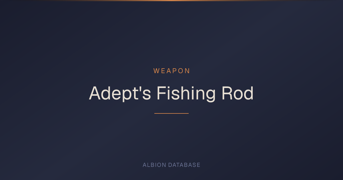 Albion Online Adept's Fishing Rod — Weapon Stats & Abilities - Albion ...