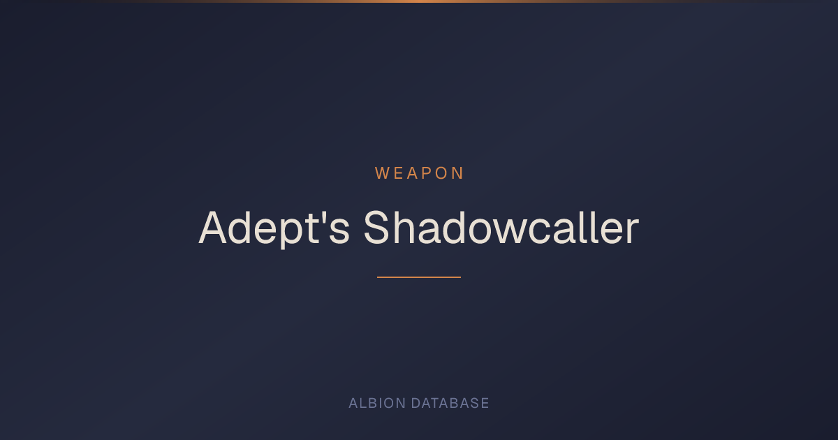 Albion Online Adept's Shadowcaller — Weapon Stats & Abilities - Albion ...
