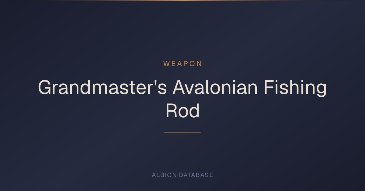 Albion Online Grandmaster's Avalonian Fishing Rod — Weapon Stats ...
